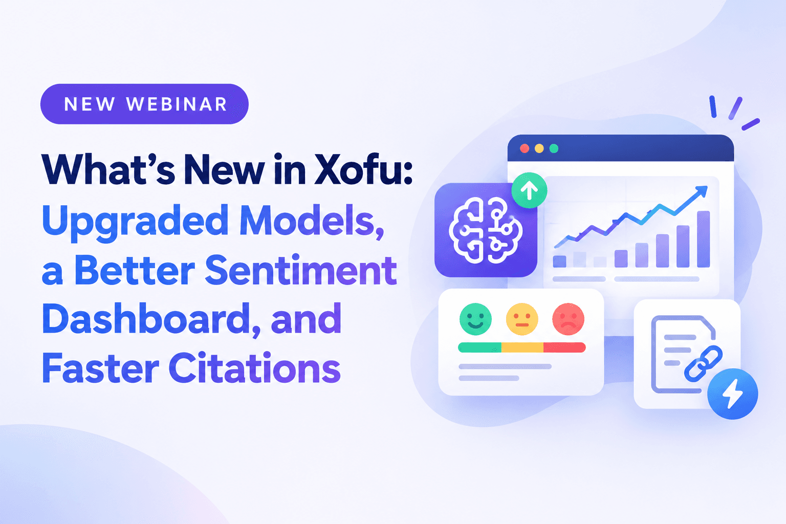 What's New in Xofu: Upgraded Models, a Better Sentiment Dashboard, and Faster Citations